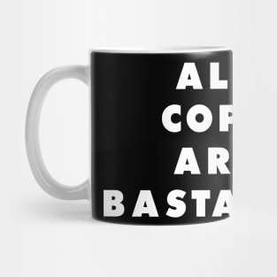 All cops are bastards Mug